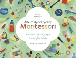 Album dydaktyczny Montessori Zadania rozwijające motorykę małą Podręcznik nauczyciela