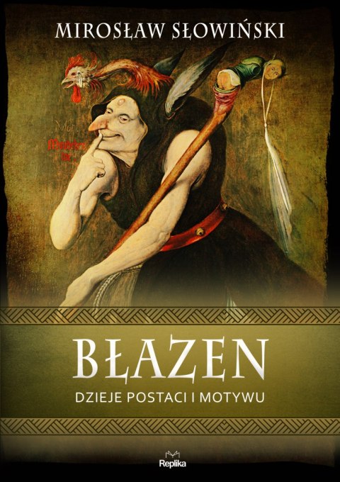 Błazen. Dzieje postaci i motywu Błazen. Dzieje postaci i motywu