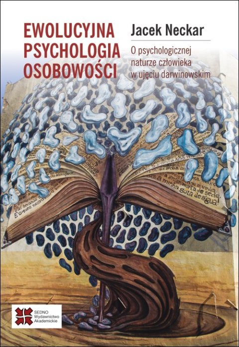 Ewolucyjna psychologia osobowości. O naturze człowieka w ujęciu darwinowskim Ewolucyjna psychologia osobowości. O naturze człowieka w ujęciu darwinowskim