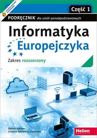 Informatyka Europejczyka Podręcznik dla szkół ponadpodstawowych Zakres rozszerzony Część 1 Informatyka Europejczyka Podręcznik dla szkół ponadpodstawowych Zakres rozszerzony Część 1