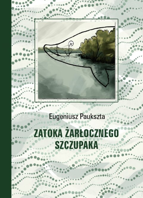 Zatoka Żarłocznego Szczupaka Zatoka Żarłocznego Szczupaka
