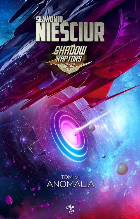 Anomalia. Shadow Raptors. Tom 6 Anomalia. Shadow Raptors. Tom 6