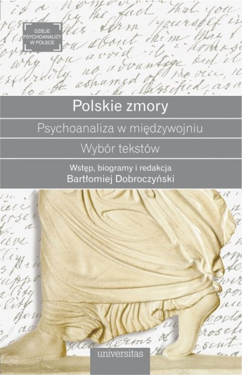 Polskie zmory. Psychoanaliza w międzywojniu. Wybór tekstów Polskie zmory. Psychoanaliza w międzywojniu. Wybór tekstów
