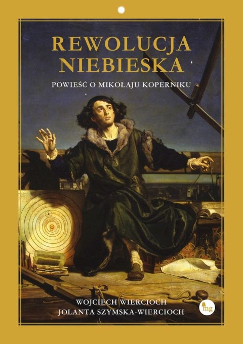 Rewolucja niebieska. Powieść o Mikołaju Koperniku Rewolucja niebieska. Powieść o Mikołaju Koperniku