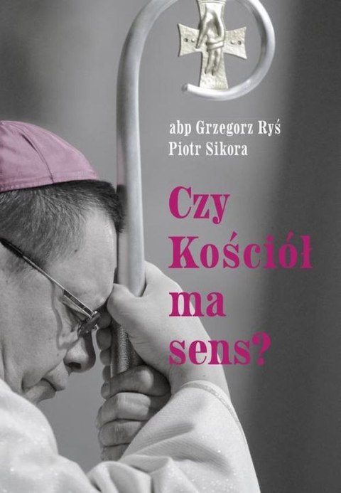 Czy Kościół ma sens? Czy Kościół ma sens?