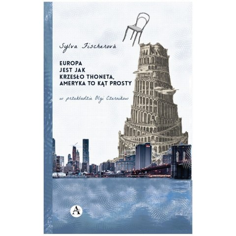 Europa jest jak Krzesło Thoneta, Ameryka to kąt prosty Europa jest jak Krzesło Thoneta, Ameryka to kąt prosty