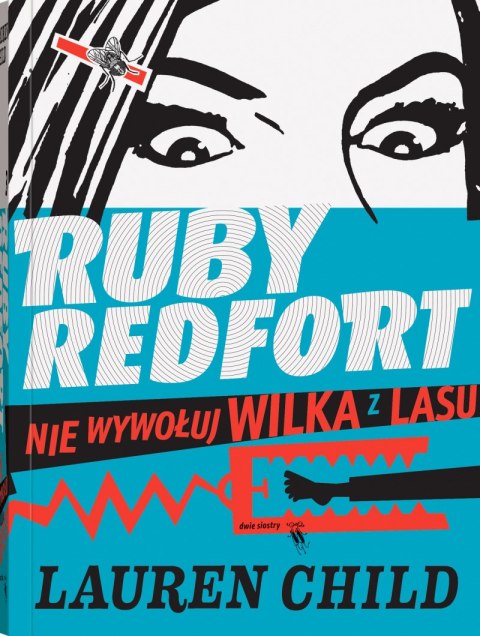 Ruby Redfort. Nie wywołuj wilka z lasu Ruby Redfort. Nie wywołuj wilka z lasu
