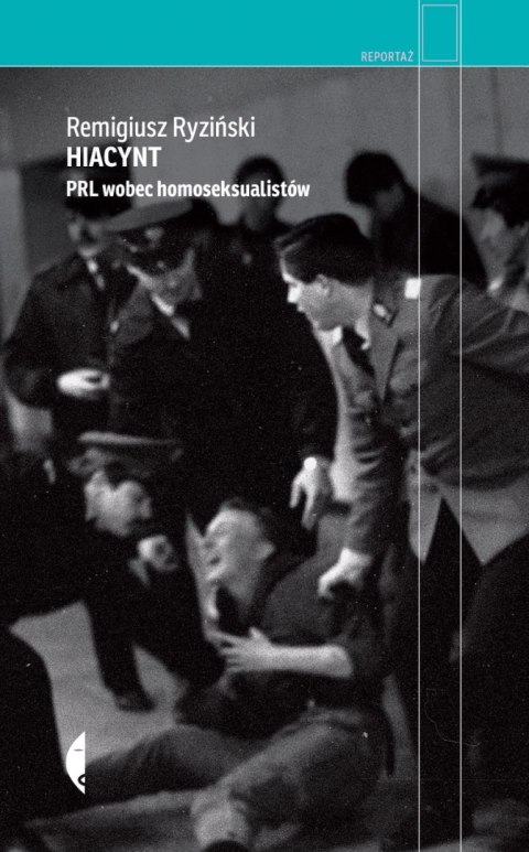 Hiacynt. PRL wobec homoseksualistów Hiacynt. PRL wobec homoseksualistów