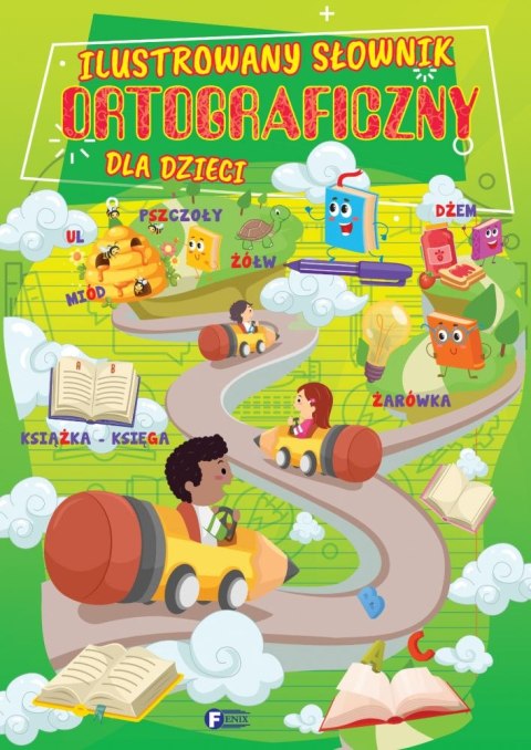 Ilustrowany słownik ortograficzny dla dzieci Ilustrowany słownik ortograficzny dla dzieci