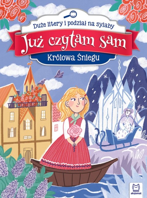 Królowa Śniegu. Już czytam sam. Duże litery i podział na sylaby Królowa Śniegu. Już czytam sam. Duże litery i podział na sylaby