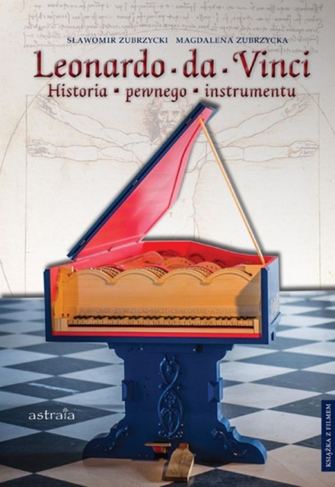 Leonardo da Vinci. Historia pewnego instrumentu Leonardo da Vinci. Historia pewnego instrumentu