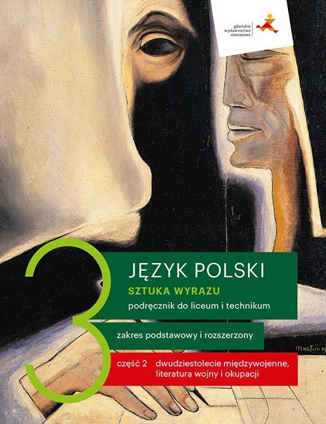Nowe język polski Sztuka wyrazu podręcznik klasa 3 część 2 Literatura wojny i okupacji liceum i technikum Nowe język polski Sztuka wyrazu podręcznik klasa 3 część 2 Literatura wojny i okupacji liceum i technikum