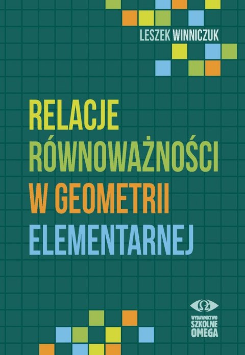 Relacje równoważności w geometrii elementarnej Relacje równoważności w geometrii elementarnej