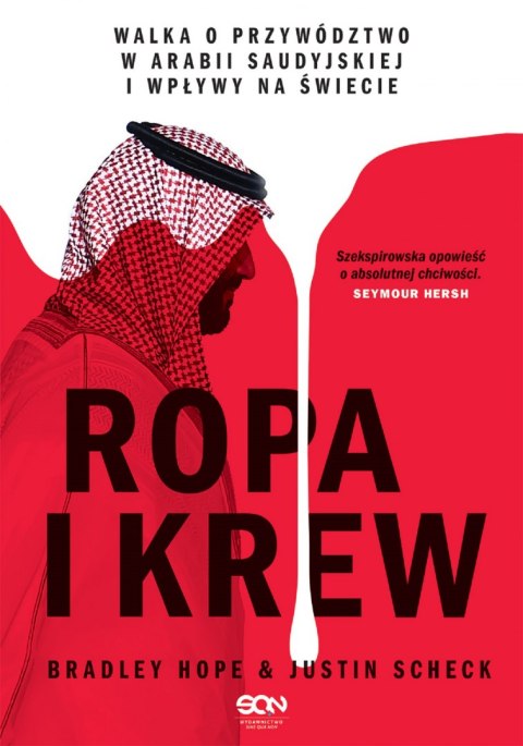Ropa i krew. Walka o przywództwo w Arabii Saudyjskiej i wpływy na świecie Ropa i krew. Walka o przywództwo w Arabii Saudyjskiej i wpływy na świecie