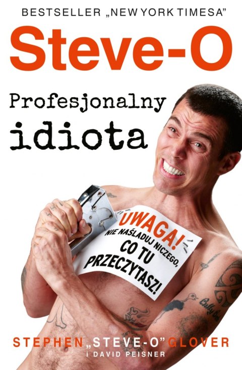 Steve-O. Profesjonalny idiota Steve-O. Profesjonalny idiota