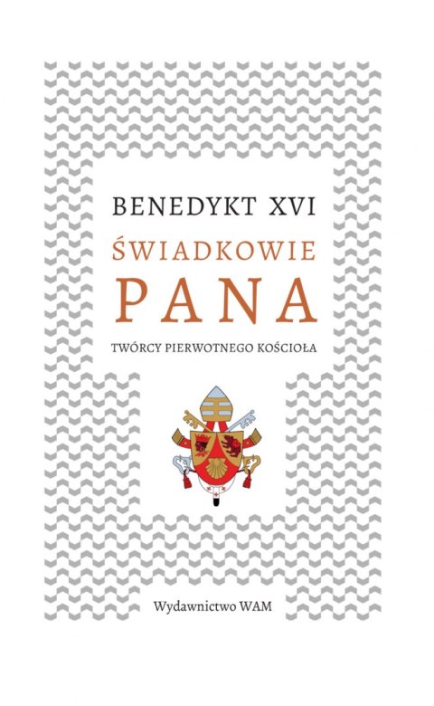 Świadkowie Pana. Twórcy pierwotnego Kościoła Świadkowie Pana. Twórcy pierwotnego Kościoła