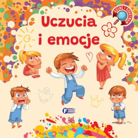 Uczucia i emocje. Rosnę i odkrywam Uczucia i emocje. Rosnę i odkrywam