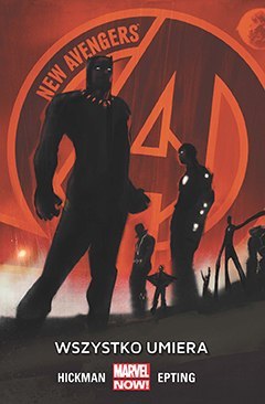 Wszystko umiera new Avengers Tom 1 Wszystko umiera new Avengers Tom 1
