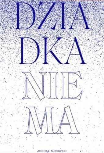 Dziadka nie ma Dziadka nie ma
