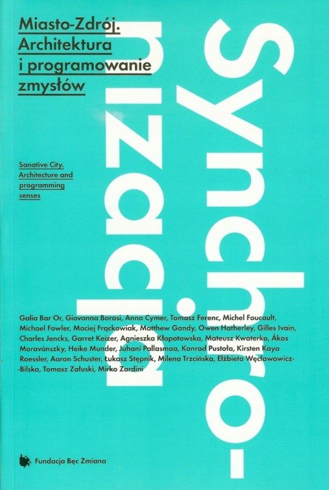 Miasto-Zdrój. Architektura i programowanie zmysłów Miasto-Zdrój. Architektura i programowanie zmysłów