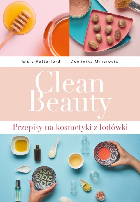 Clean beauty przepisy na kosmetyki z lodówki Clean beauty przepisy na kosmetyki z lodówki