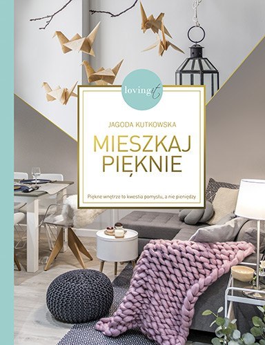 Mieszkaj pięknie piękne wnętrze to kwestia pomysłu a nie pieniędzy Mieszkaj pięknie piękne wnętrze to kwestia pomysłu a nie pieniędzy