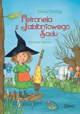 Petronela z Jabłoniowego Sadu na tropie tajemnic