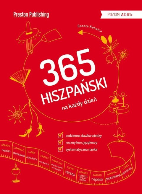 Hiszpański 365 na każdy dzień. Poziom A2-B2 Hiszpański 365 na każdy dzień. Poziom A2-B2