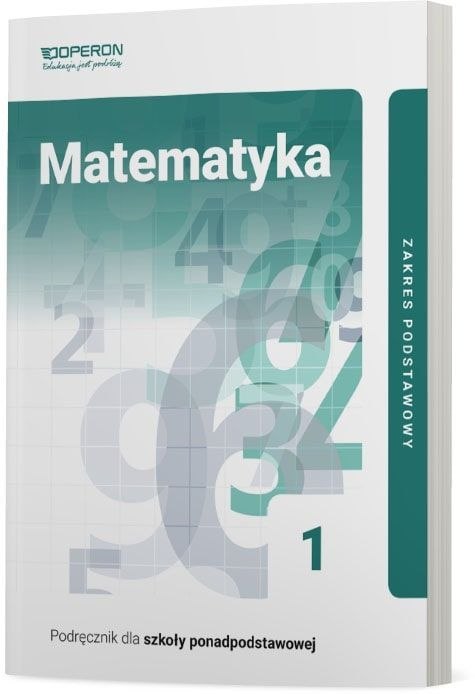 Matematyka podręcznik 1 liceum i technikum zakres podstawowy Matematyka podręcznik 1 liceum i technikum zakres podstawowy