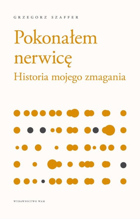 Pokonałem nerwicę. Historia mojego zmagania Pokonałem nerwicę. Historia mojego zmagania