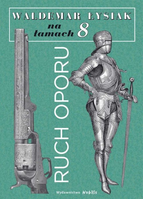 Ruch oporu. Łysiak na łamach 8 Ruch oporu. Łysiak na łamach 8