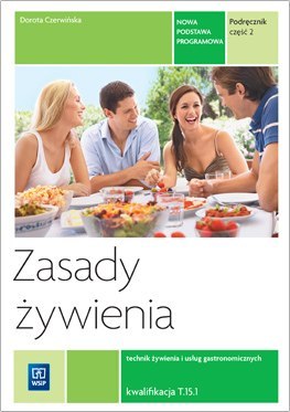 Zasady żywienia podręcznik do nauki zawodu technik żywienia i usług gastronomicznych szkoły ponadgimnazjalne część 1 165920 Zasady żywienia podręcznik do nauki zawodu technik żywienia i usług gastronomicznych szkoły ponadgimnazjalne część 1 165920
