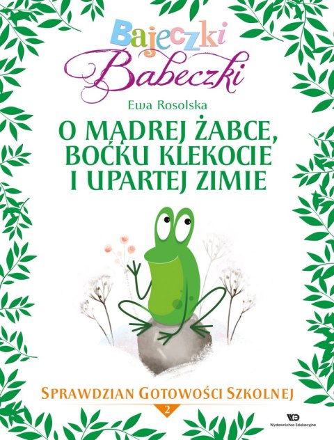 Bajeczki Babeczki Cz. 2 O mądrej żabce, boćku Klekocie i upartej zimie Bajeczki Babeczki Cz. 2 O mądrej żabce, boćku Klekocie i upartej zimie