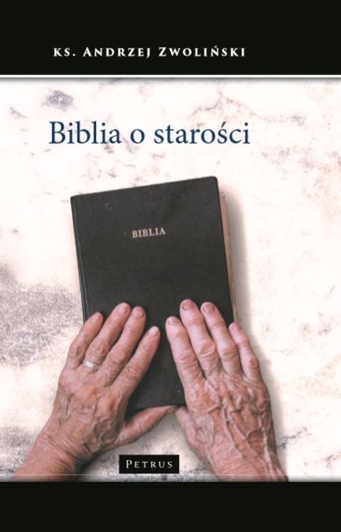 Biblia o starości Biblia o starości