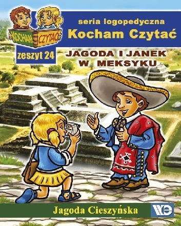 Kocham czytać Zeszyt 24 Jagoda i Janek w Meksyku Kocham czytać Zeszyt 24 Jagoda i Janek w Meksyku