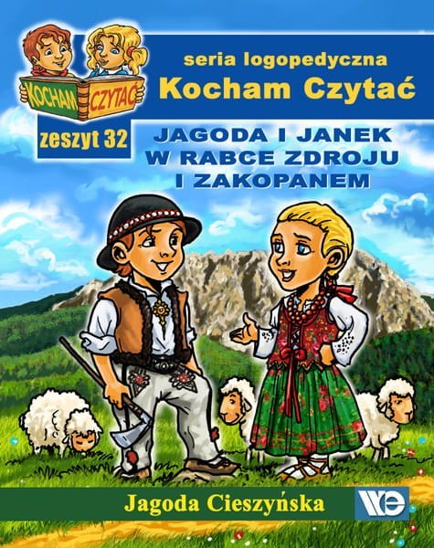 Kocham czytać Zeszyt 32 Jagoda i Janek w Rabce Zdroju i Zakopanem Kocham czytać Zeszyt 32 Jagoda i Janek w Rabce Zdroju i Zakopanem