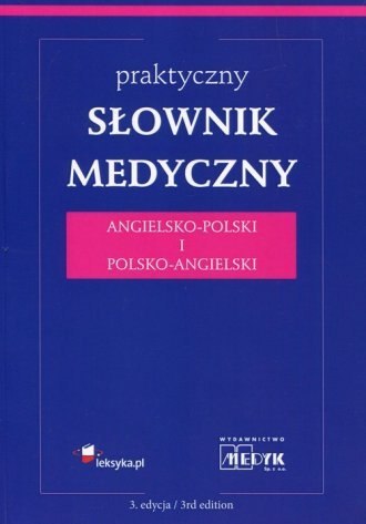 Słownik Medyczny Polsko-Angielski i Angielsko-Polski Słownik Medyczny Polsko-Angielski i Angielsko-Polski