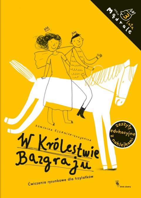 W Królestwie Bazgraju. Ćwiczenia rysunkowe dla trzylatków. Mądrale W Królestwie Bazgraju. Ćwiczenia rysunkowe dla trzylatków. Mądrale