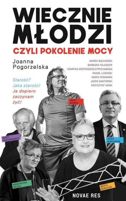 Wiecznie młodzi, czyli pokolenie mocy Wiecznie młodzi, czyli pokolenie mocy