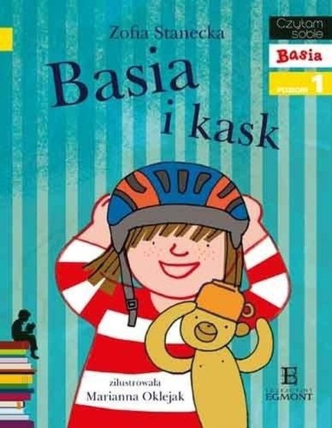 Basia i kask. Czytam sobie. Poziom 1 Basia i kask. Czytam sobie. Poziom 1