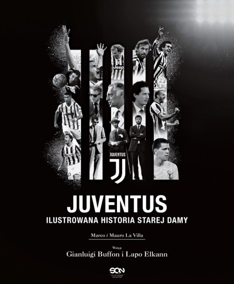 Juventus. Ilustrowana historia Starej Damy Juventus. Ilustrowana historia Starej Damy