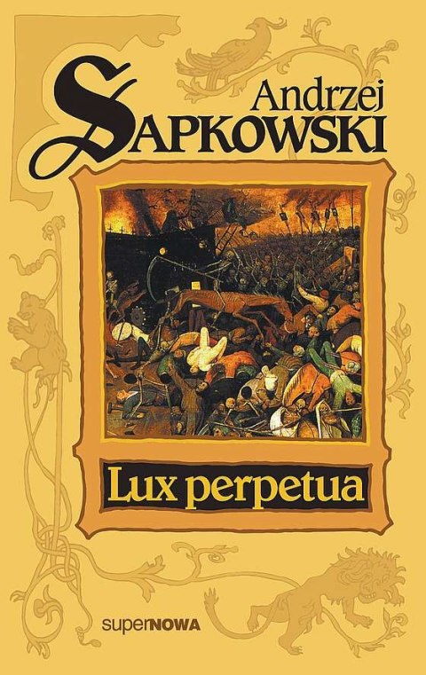 Lux perpetua. Cykl o Reynevanie. Tom 3 wyd. 2020 Lux perpetua. Cykl o Reynevanie. Tom 3 wyd. 2020