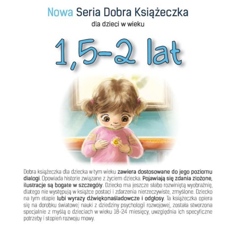 Nowa Seria Dobra Książeczka 1,5-2 lat Nowa Seria Dobra Książeczka 1,5-2 lat