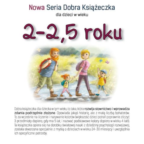 Nowa Seria Dobra Książeczka 2-2,5 roku Nowa Seria Dobra Książeczka 2-2,5 roku