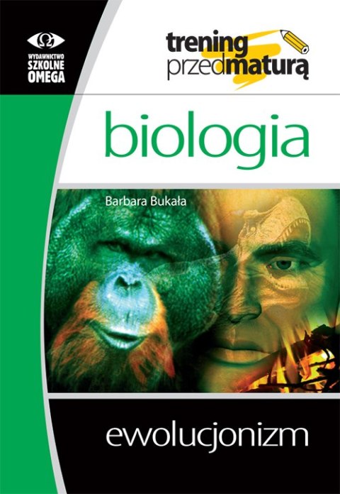 Trening przed maturą Biologia Ewolucjonizm Trening przed maturą Biologia Ewolucjonizm