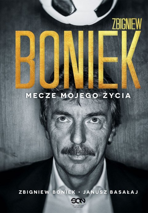 Zbigniew Boniek. Mecze mojego życia Zbigniew Boniek. Mecze mojego życia