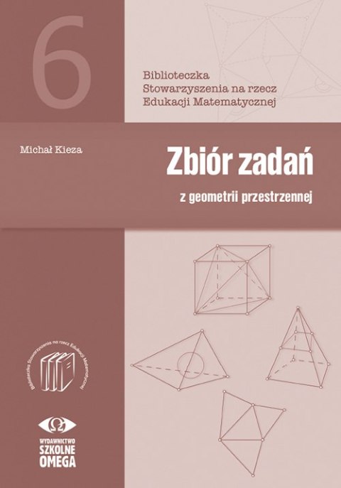 Zbiór zadań z geometrii przestrzennej SEM 6 Zbiór zadań z geometrii przestrzennej SEM 6