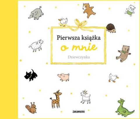 Dziewczynka. Pierwsza książka o mnie Dziewczynka. Pierwsza książka o mnie