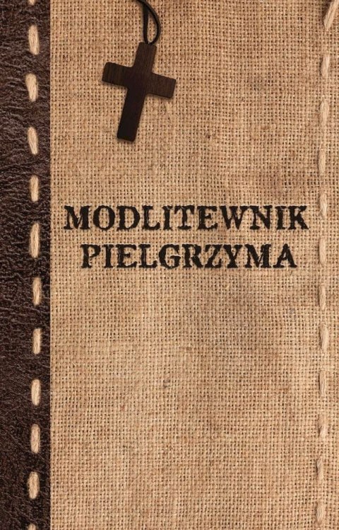 Modlitewnik pielgrzyma Modlitewnik pielgrzyma