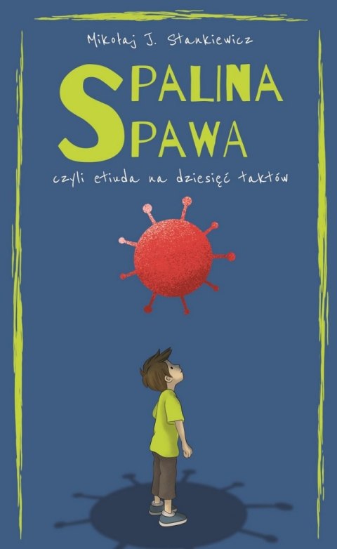 Spalina spawa, czyli etiuda na dziesięć taktów Spalina spawa, czyli etiuda na dziesięć taktów